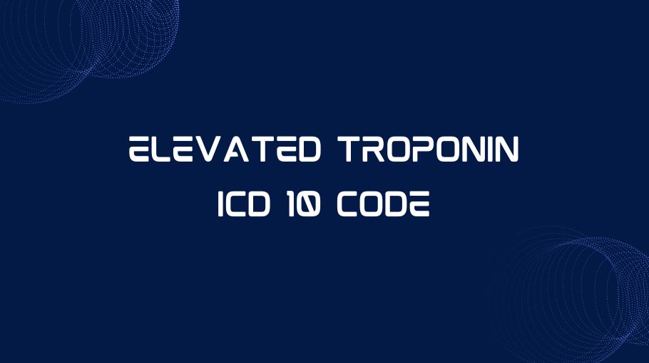 Elevated Troponin ICD 10 Code